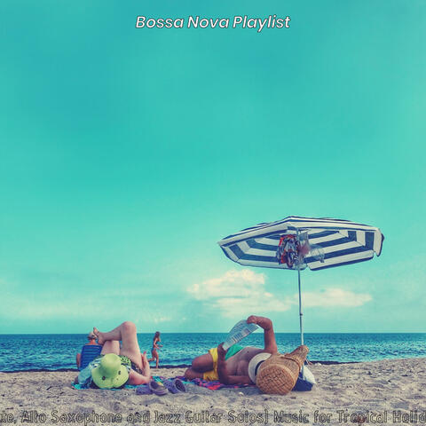 (Flute, Alto Saxophone and Jazz Guitar Solos) Music for Tropical Holidays