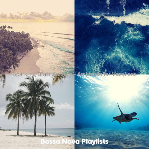 Sparkling Brazilian Jazz - Ambiance for Vacations