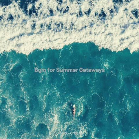 Bgm for Summer Getaways
