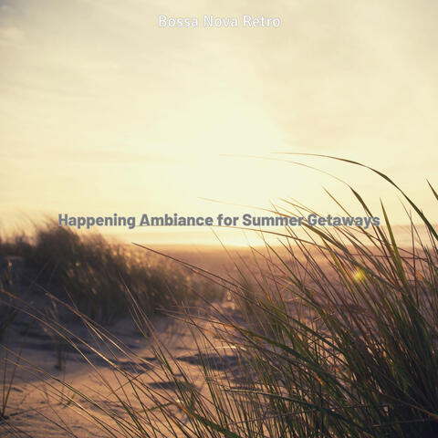 Happening Ambiance for Summer Getaways