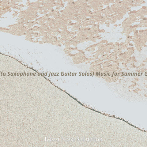 (Flute, Alto Saxophone and Jazz Guitar Solos) Music for Summer Getaways