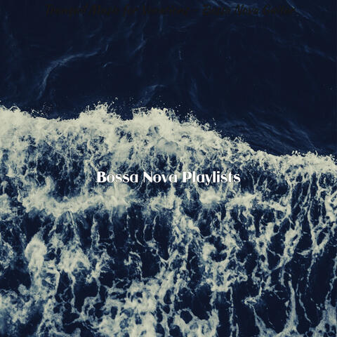Tranquil Music for Vacations - Bossa Nova Guitar