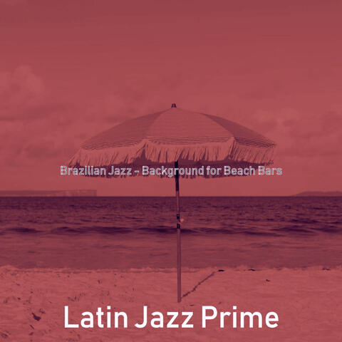Brazilian Jazz - Background for Beach Bars