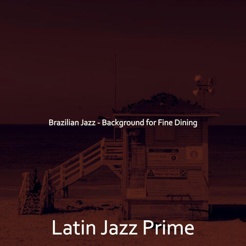 Brazilian Jazz - Background for Fine Dining