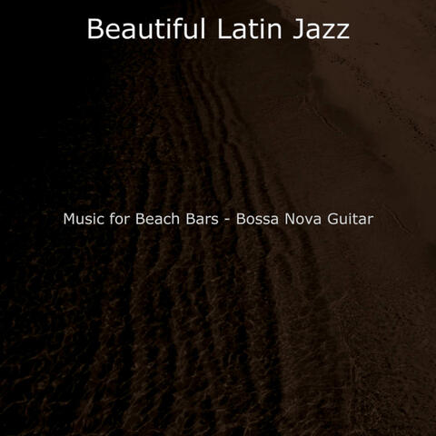 Music for Beach Bars - Bossa Nova Guitar