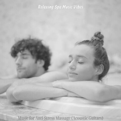 Music for Anti-Stress Massage (Acoustic Guitars)
