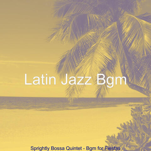 Sprightly Bossa Quintet - Bgm for Fiestas