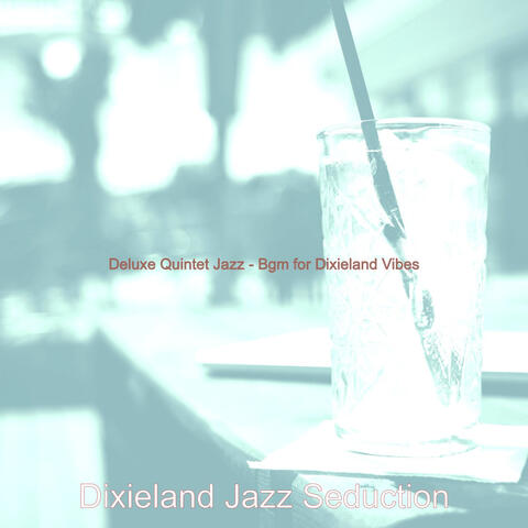 Deluxe Quintet Jazz - Bgm for Dixieland Vibes