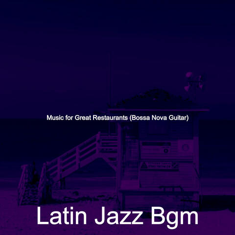 Music for Great Restaurants (Bossa Nova Guitar)