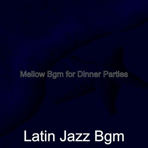 Mellow Bgm for Dinner Parties