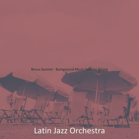 Bossa Quintet - Background Music for Fine Dining