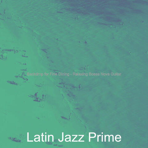 Backdrop for Fine Dining - Relaxing Bossa Nova Guitar