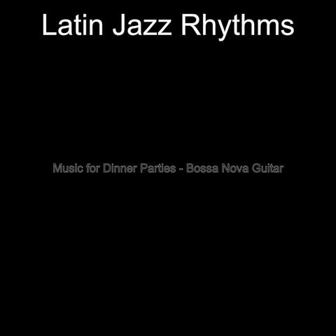Music for Dinner Parties - Bossa Nova Guitar