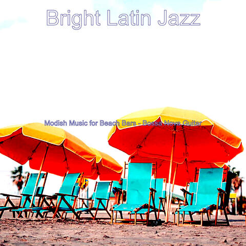Modish Music for Beach Bars - Bossa Nova Guitar