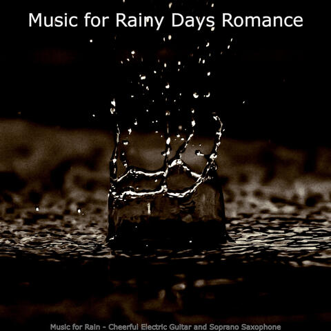 Music for Rain - Cheerful Electric Guitar and Soprano Saxophone