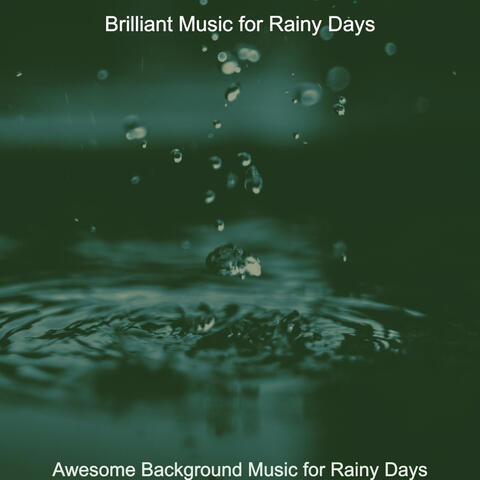 Awesome Background Music for Rainy Days