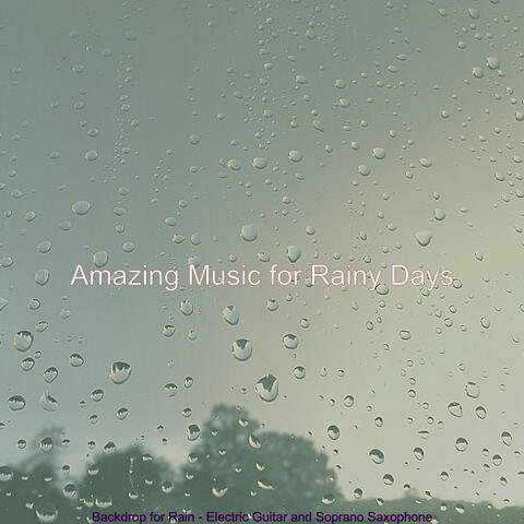 Backdrop for Rain - Electric Guitar and Soprano Saxophone