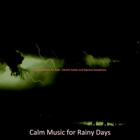 Sublime Music for Rain - Electric Guitar and Soprano Saxophone
