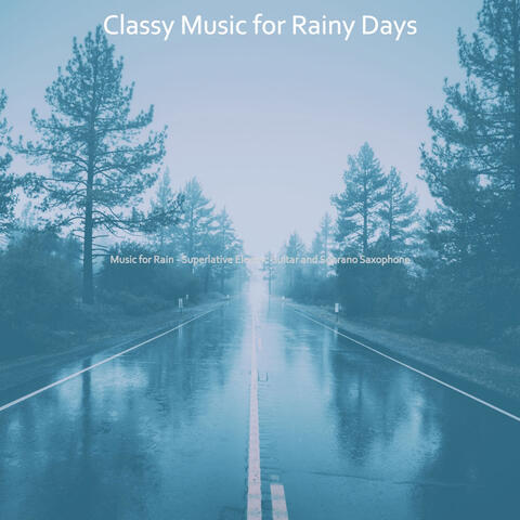 Music for Rain - Superlative Electric Guitar and Soprano Saxophone
