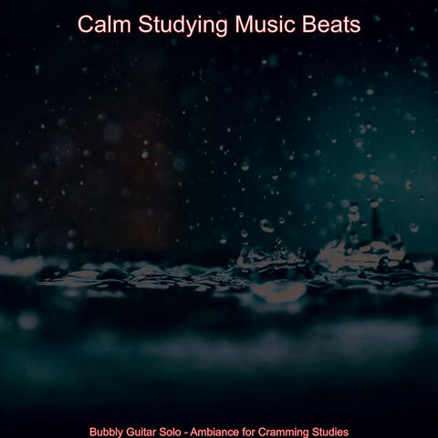 Bubbly Guitar Solo - Ambiance for Cramming Studies