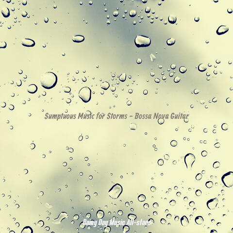 Sumptuous Music for Storms - Bossa Nova Guitar