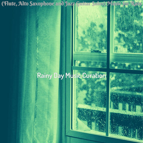 (Flute, Alto Saxophone and Jazz Guitar Solos) Music for Rain