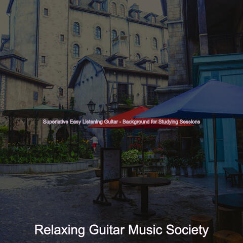Superlative Easy Listening Guitar - Background for Studying Sessions