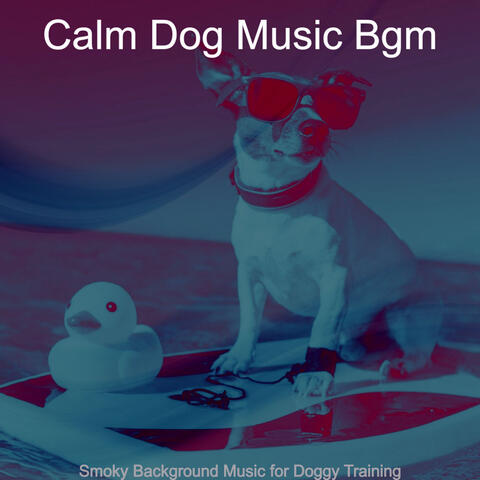 Smoky Background Music for Doggy Training