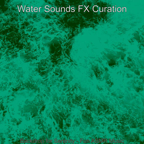 Backdrop for Serenity - Fun ASMR Music