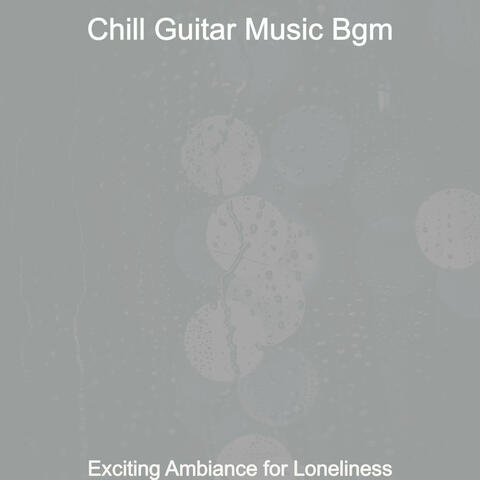 Exciting Ambiance for Loneliness