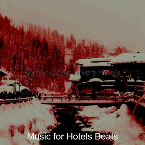 Ambiance for Luxury Hotels