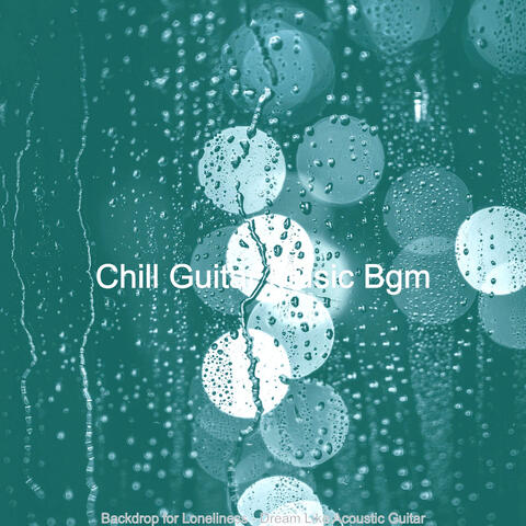 Backdrop for Loneliness - Dream Like Acoustic Guitar