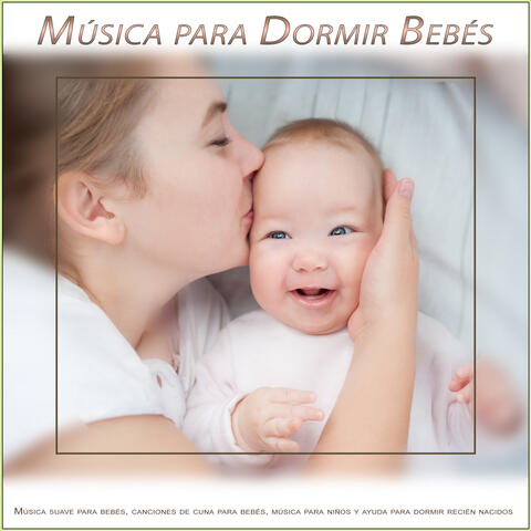 Musica Para Dormir Bebes: Música suave para bebés, canciones de cuna para bebés, música para niños y ayuda para dormir recién nacidos