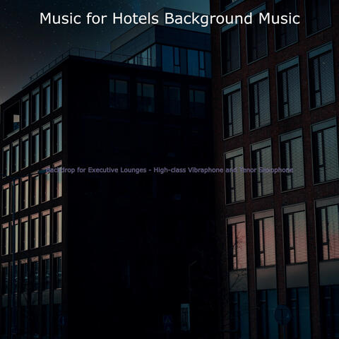 Backdrop for Executive Lounges - High-class Vibraphone and Tenor Saxophone
