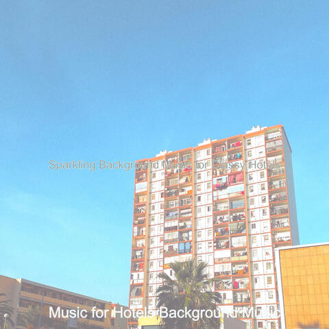 Sparkling Background Music for Classy Hotels