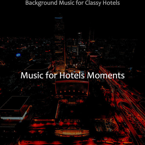 Background Music for Classy Hotels