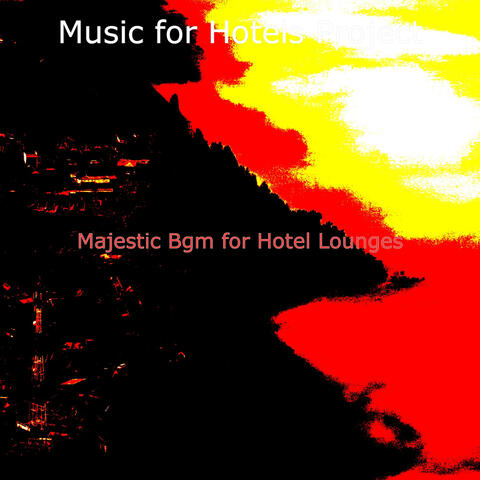 Majestic Bgm for Hotel Lounges