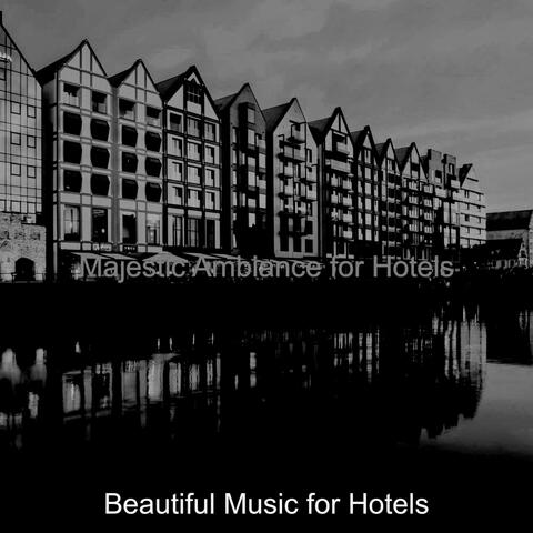Majestic Ambiance for Hotels