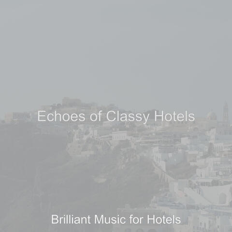 Echoes of Classy Hotels