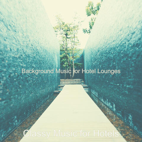 Background Music for Hotel Lounges