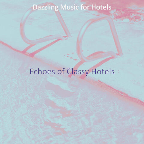 Echoes of Classy Hotels