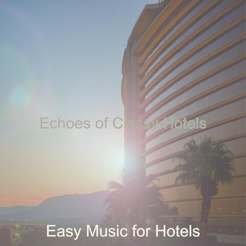 Echoes of Classy Hotels