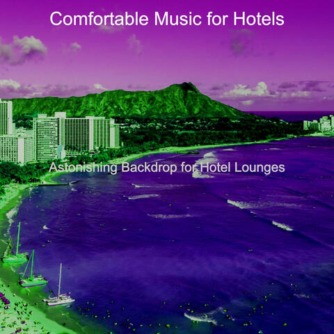 Astonishing Backdrop for Hotel Lounges