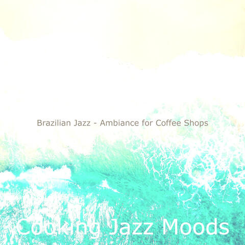 Brazilian Jazz - Ambiance for Coffee Shops