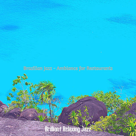 Brazilian Jazz - Ambiance for Restaurants