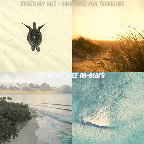 Brazilian Jazz - Ambiance for Traveling