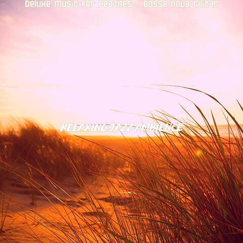 Deluxe Music for Beaches - Bossa Nova Guitar