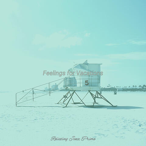 Feelings for Vacations