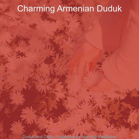 Duduk and Cello - Ambiance for Morning Meditation