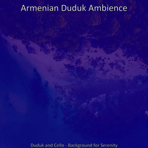Duduk and Cello - Background for Serenity